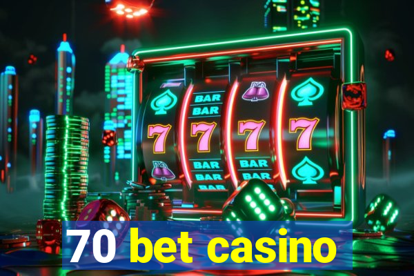 70 bet casino